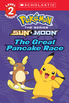 The Great Pancake Race (Pokémon: Scholastic Reader, Level 2) By Jeanette Lane Cover Image