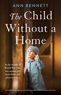 The Child Without a Home: Completely gripping and unforgettable WW2 historical fiction Cover Image