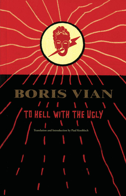 To Hell with the Ugly: Et on Tuera Tous Les Affreux To Hell with the Ugly: Et on Tuera Tous Les Affreux