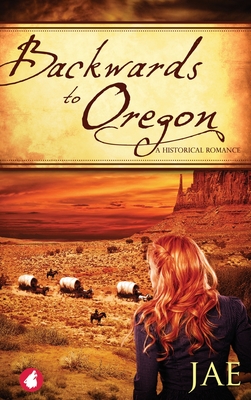 Backwards to Oregon By Jae Cover Image