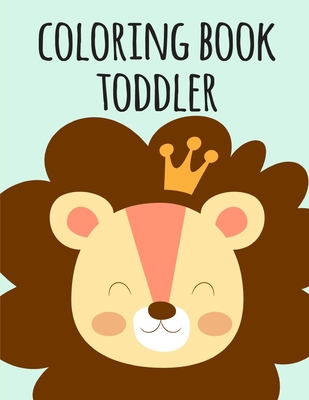 coloring book toddler: Fun and Cute Coloring Book for Children