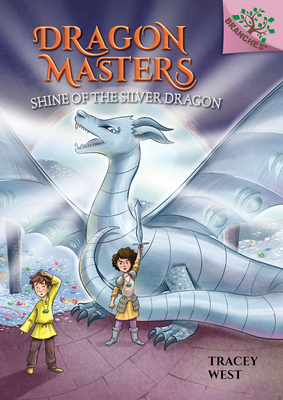 Shine of the Silver Dragon: A Branches Book (Dragon Masters #11) By Tracey West, Nina de Polonia (Illustrator) Cover Image