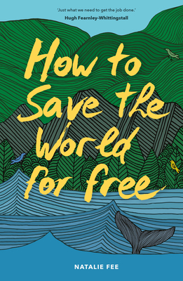 How to Save the World For Free By Natalie Fee Cover Image