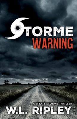 Storme Warning: A Wyatt Storme Thriller Cover Image