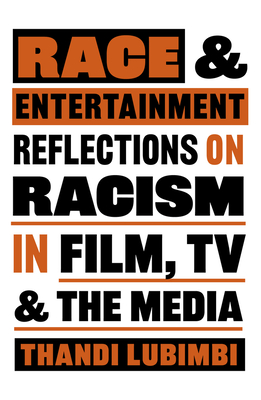 Race and Entertainment: Reflections on Racism in Film, TV and the Media Cover Image