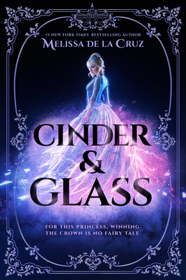 Cinder & Glass By Melissa de la Cruz Cover Image