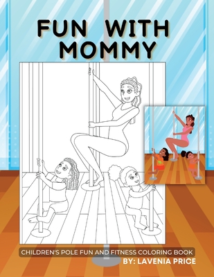 Fun with Mommy: Children's Pole Fun and Fitness Coloring Book Cover Image