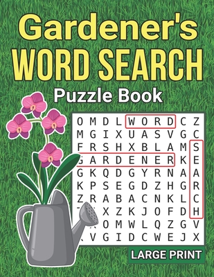 Gardener's Word Search: Book 2: Large Print Gardening Wordsearch Book - 8.5 x 11 Inches - Plants & Flowers Puzzles For Gardeners - Large Print Cover Image