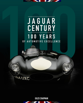Jaguar Century: 100 Years of Automotive Excellence Cover Image
