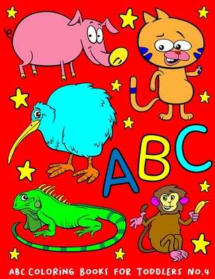 ABC Coloring Books for TODDLERS No.4: Alphabet coloring books for