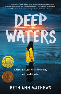 Deep Waters: A Memoir of Loss, Alaska Adventure, and Love Rekindled By Beth Ann Mathews Cover Image