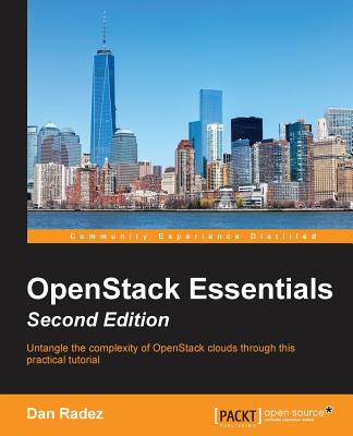 OpenStack Essentials, Second Edition By Dan Radez Cover Image