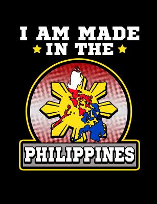 I Am Made In The Philippines: Funny Filipino Quotes and Pun Themed College Ruled Composition Notebook By Punny Notebooks Cover Image