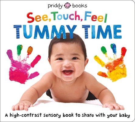See Touch Feel: Tummy Time (See, Touch, Feel) By Roger Priddy Cover Image