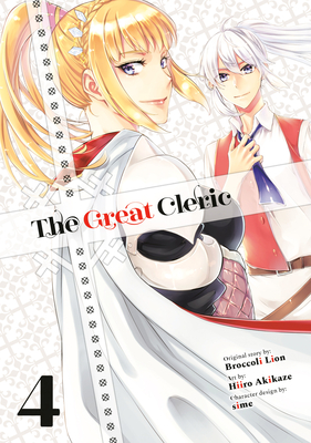 The Great Cleric 4 By Hiiro Akikaze, Broccoli Lion (Created by), sime (Designed by) Cover Image