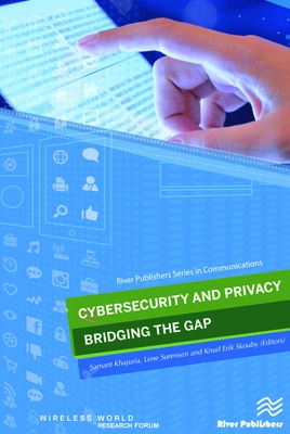 Cybersecurity and Privacy - bridging the gap (Communications) By Samant Khajuria (Editor), Lene Sørensen (Editor), Knud Erik Skouby (Editor) Cover Image