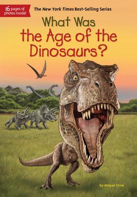 What Was the Age of the Dinosaurs? (What Was?) Cover Image