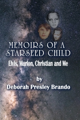 Memoirs of a Starseed Child: Elvis, Marlon, Christian and Me Cover Image