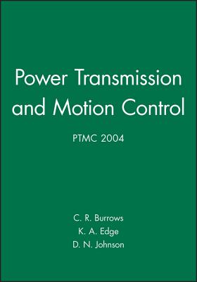 Power Transmission and Motion Control: Ptmc 2004 (Imeche Event Publications #7) Cover Image