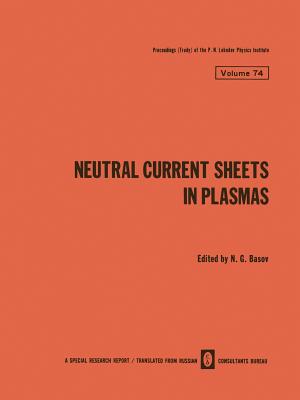 Neutral Current Sheets in Plasmas (Lebedev Physics Institute #74) By N. G. Basov (Editor) Cover Image