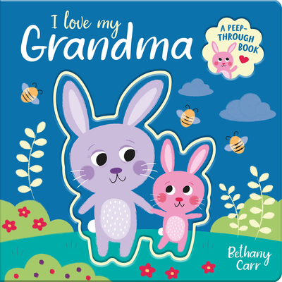 I Love My Grandma (Peep-Through Books)