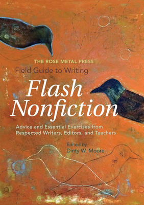 Cover for The Rose Metal Press Field Guide to Writing Flash Nonfiction