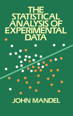 The Statistical Analysis of Experimental Data (Dover Books on Mathematics) Cover Image