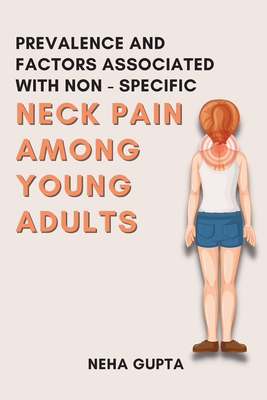 Prevalence and Factors Associated with Non - Specific Neck Pain Among Young Adults Cover Image