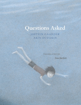 Questions Asked By Jostein Gaarder, Don Bartlett (Translated by), Akin Duezakin (Illustrator) Cover Image