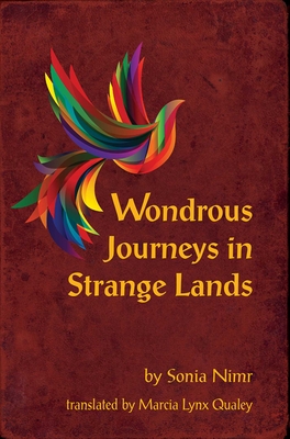 Wondrous Journeys in Strange Lands By Sonia Nimir, Marcia Lynx Qualey (Translated by) Cover Image