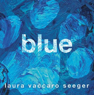 Blue By Laura Vaccaro Seeger Cover Image