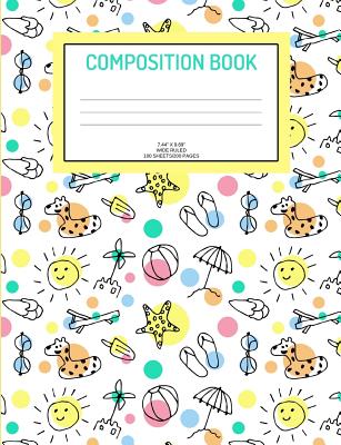 Composition Book: Summer; wide ruled; 100 sheets/200 pages; 7.44