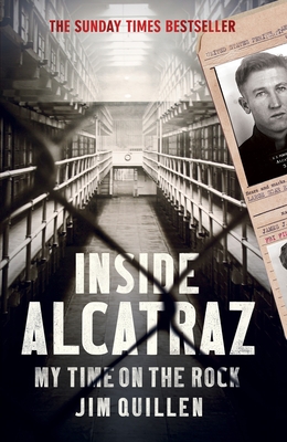 Inside Alcatraz: My Time on the Rock By Jim Quillen Cover Image
