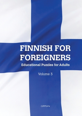 Finnish For Foreigners: Educational Puzzles for Adults Volume 3 Cover Image