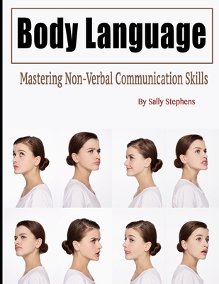 Body Language: Mastering Non-Verbal Communication Skills Cover Image
