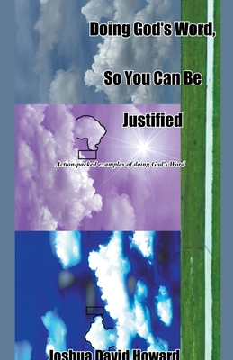 Doing God's Word, So You Can Be Justified Cover Image
