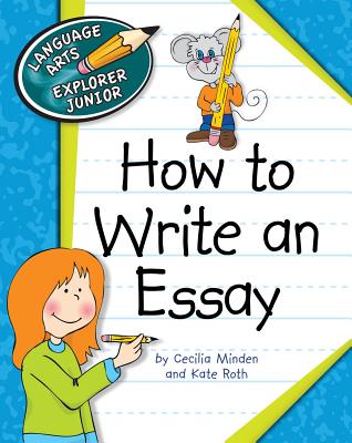 How to Write an Essay (Explorer Junior Library: How to Write) Cover Image