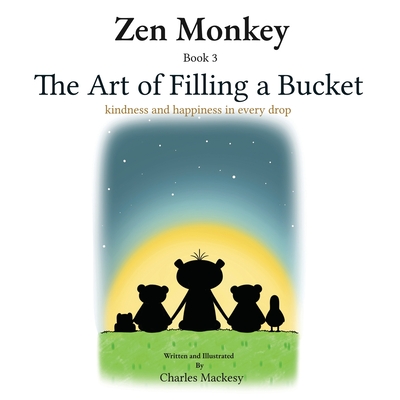 Zen Monkey: The Art of Filling a Bucket. Kindness and happiness in Every Drop Cover Image