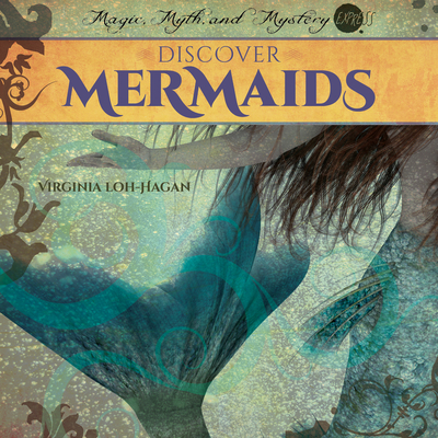 Discover Mermaids By Virginia Loh-Hagan Cover Image