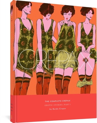 The Complete Crepax: Erotic Stories, Part I: Volume 7 By Guido Crepax, Micol Arianna Beltramini (Translated by) Cover Image