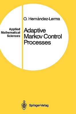 Adaptive Markov Control Processes (Applied Mathematical Sciences #79)