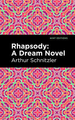 Rhapsody: A Dream Novel (Mint Editions (Reading Pleasure))