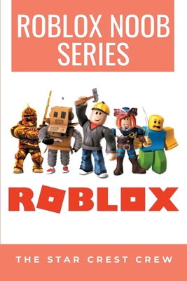 Roblox Noob Series The Star Crest Crew Toy Book Series Paperback Parnassus Books - roblox noob toy