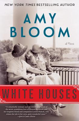 White Houses: A Novel By Amy Bloom Cover Image