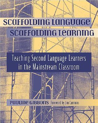 Scaffolding Language, Scaffolding Learning: Teaching Second Language Learners in the Mainstream Classroom Cover Image