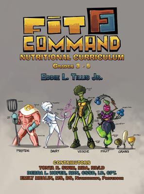 Fit Command Nutritional Curriculum Grades 3 - 5 Hardcover By Jr. Eddie L. Tillis Cover Image