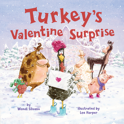 Turkey's Valentine Surprise By Wendi Silvano, Lee Harper (Illustrator) Cover Image