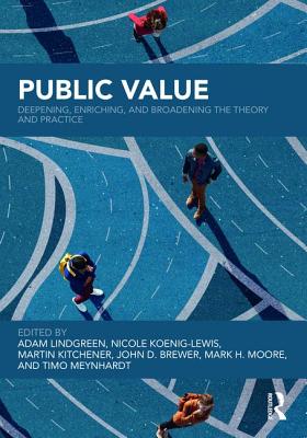 Public Value: Deepening, Enriching, and Broadening the Theory and Practice Cover Image