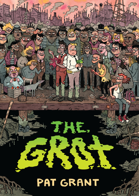 The Grot: The Story of the Swamp City Grifters By Pat Grant Cover Image