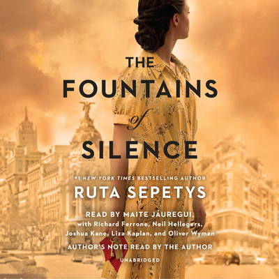 The Fountains of Silence By Ruta Sepetys, Maite Jáuregui (Read by), Ruta Sepetys (Read by), Richard Ferrone (Read by), Neil Hellegers (Read by), Joshua Kane (Read by), Liza Kaplan (Read by), Oliver Wyman (Read by) Cover Image